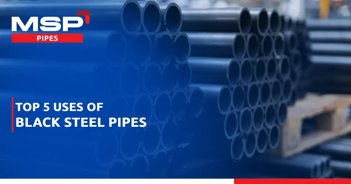 Top 5 Uses of Black Steel Pipes