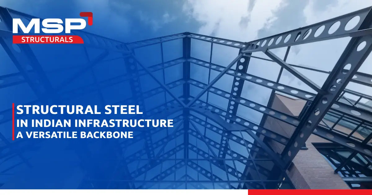 Structural Steel in Indian Infrastructure: A Versatile Backbone