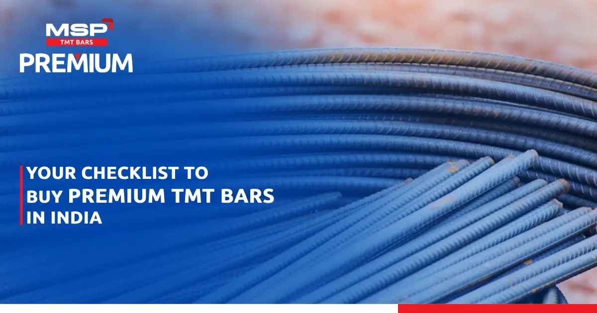 Your checklist to buy premium TMT bars in India