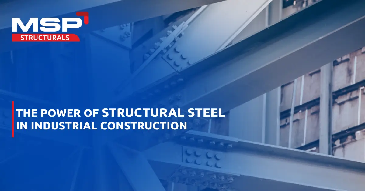 The Power Of Structural Steel In Industrial Construction